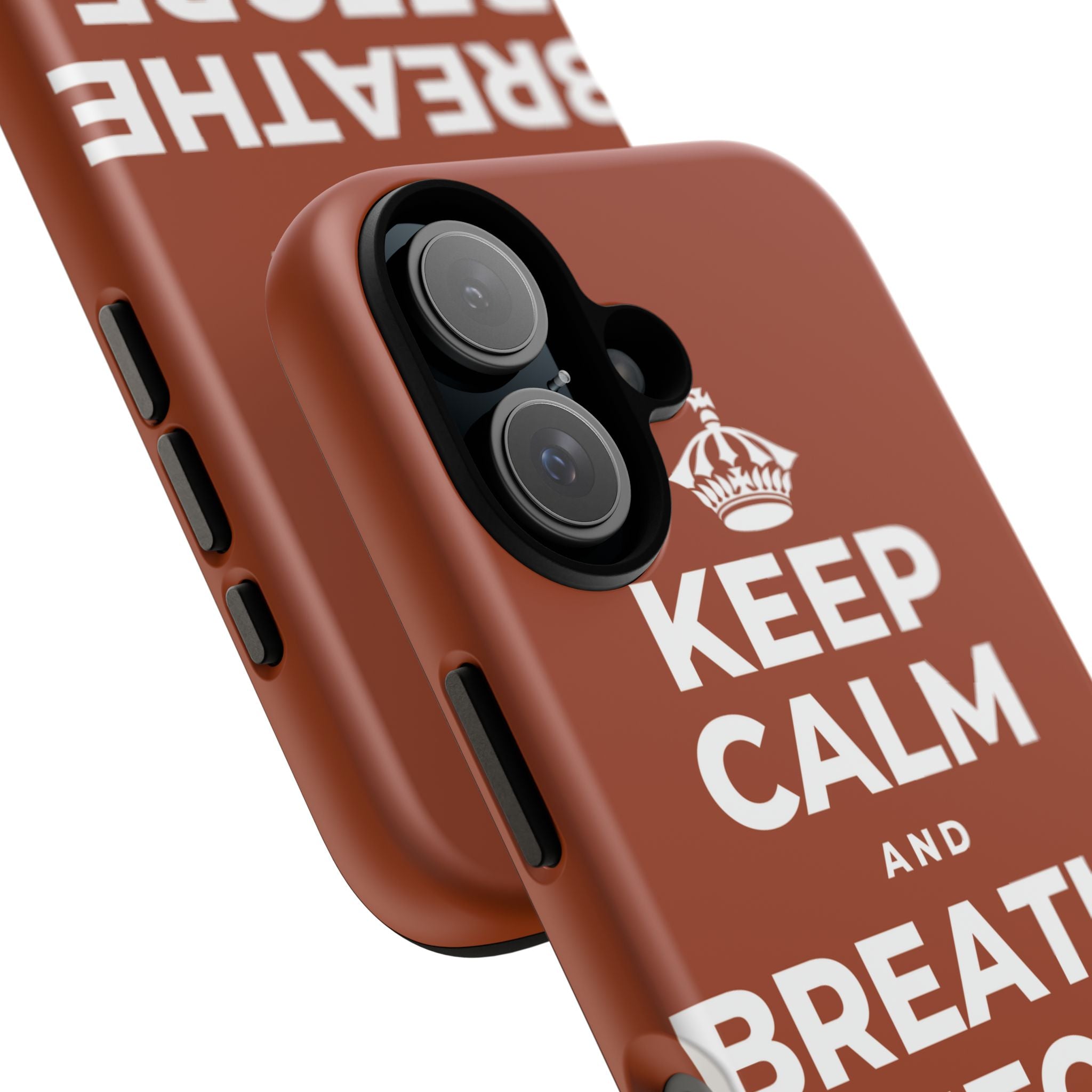 KEEP CALM AND BREATHE BEFORE YOU BEGIN Phone Case