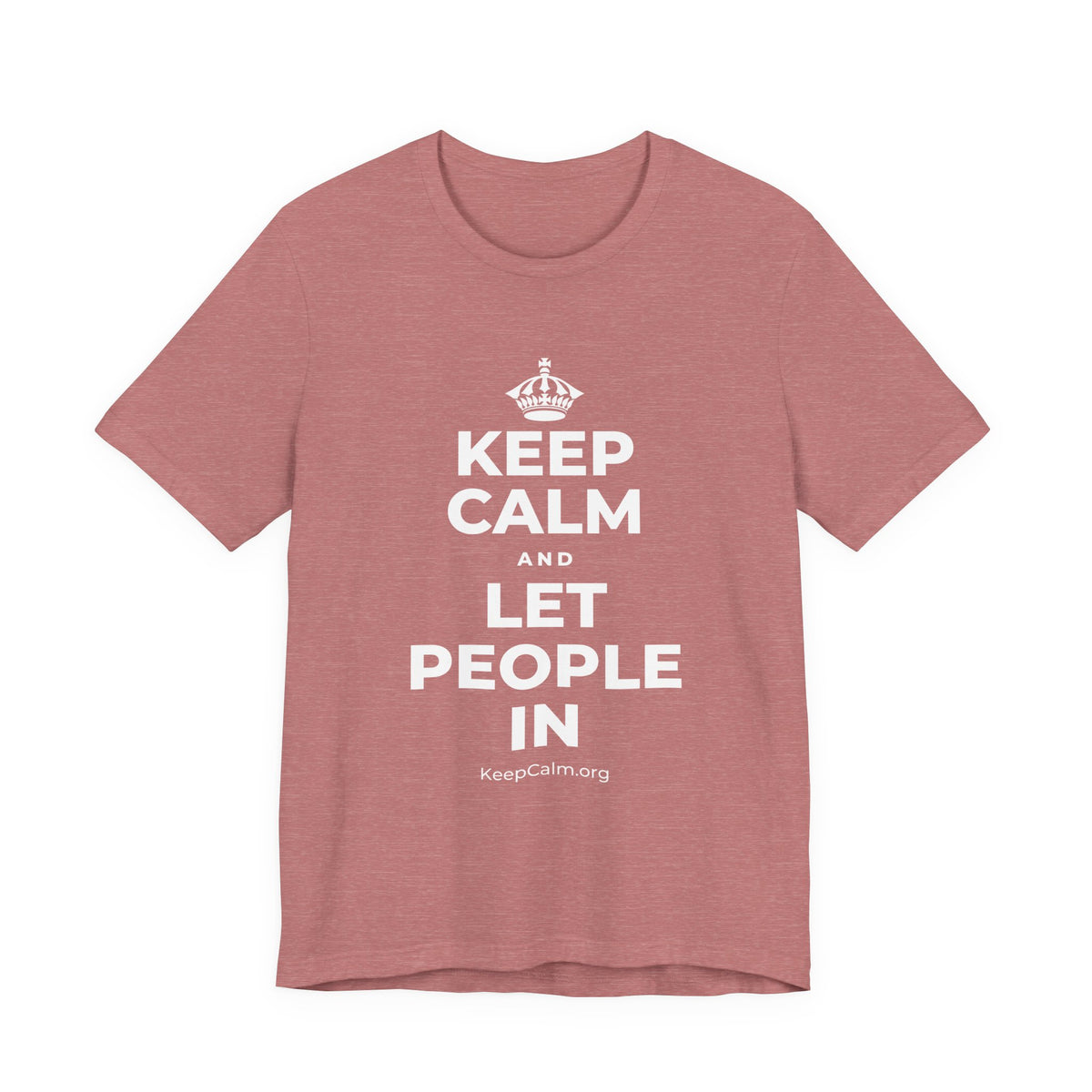 KEEP CALM AND LET PEOPLE IN T-Shirt (Soft Cream–Heather Mauve)