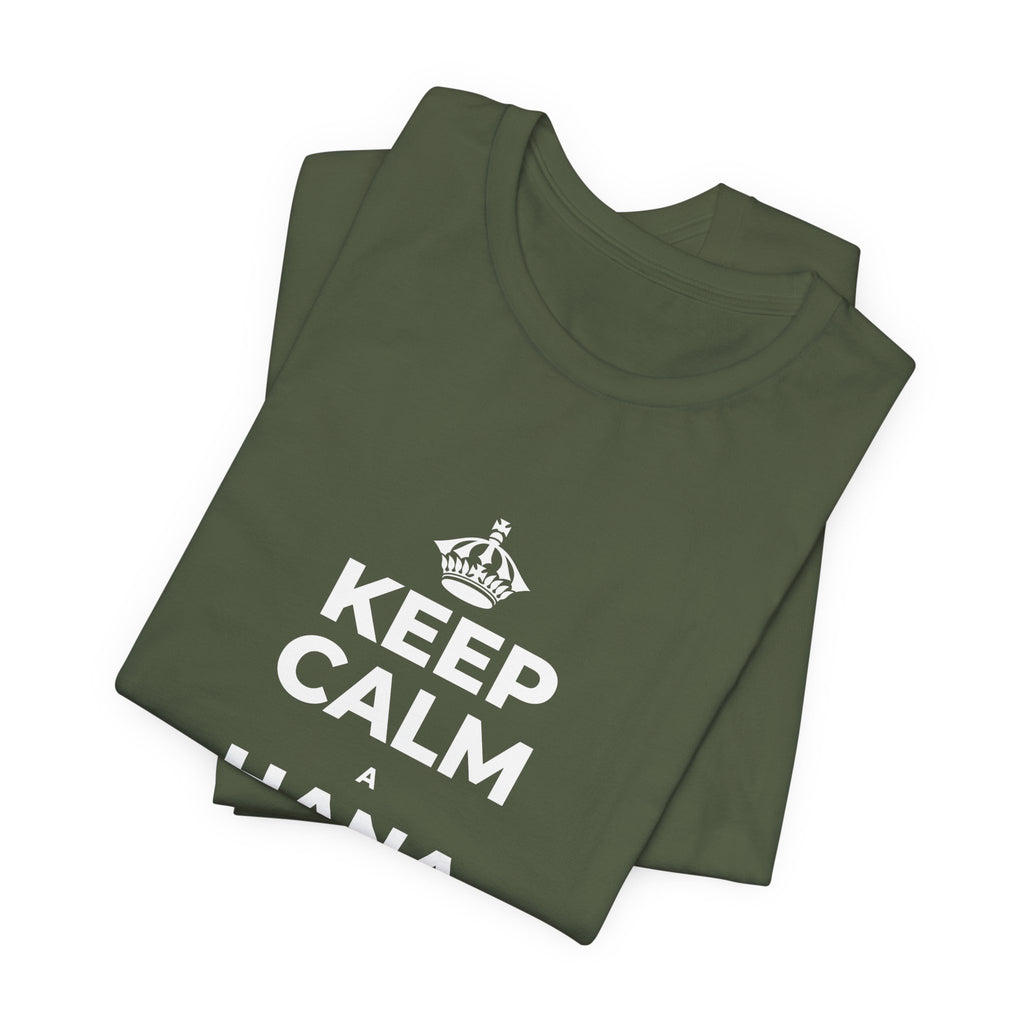KEEP CALM A HANA MANAWA E PĀʻANI AI T-Shirt (Military Green–Autumn)