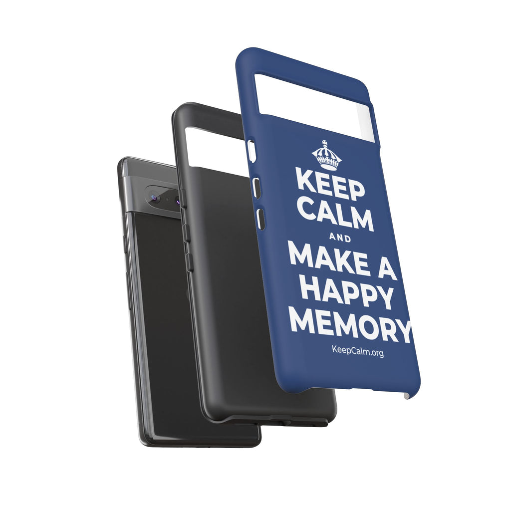KEEP CALM AND MAKE A HAPPY MEMORY Phone Case