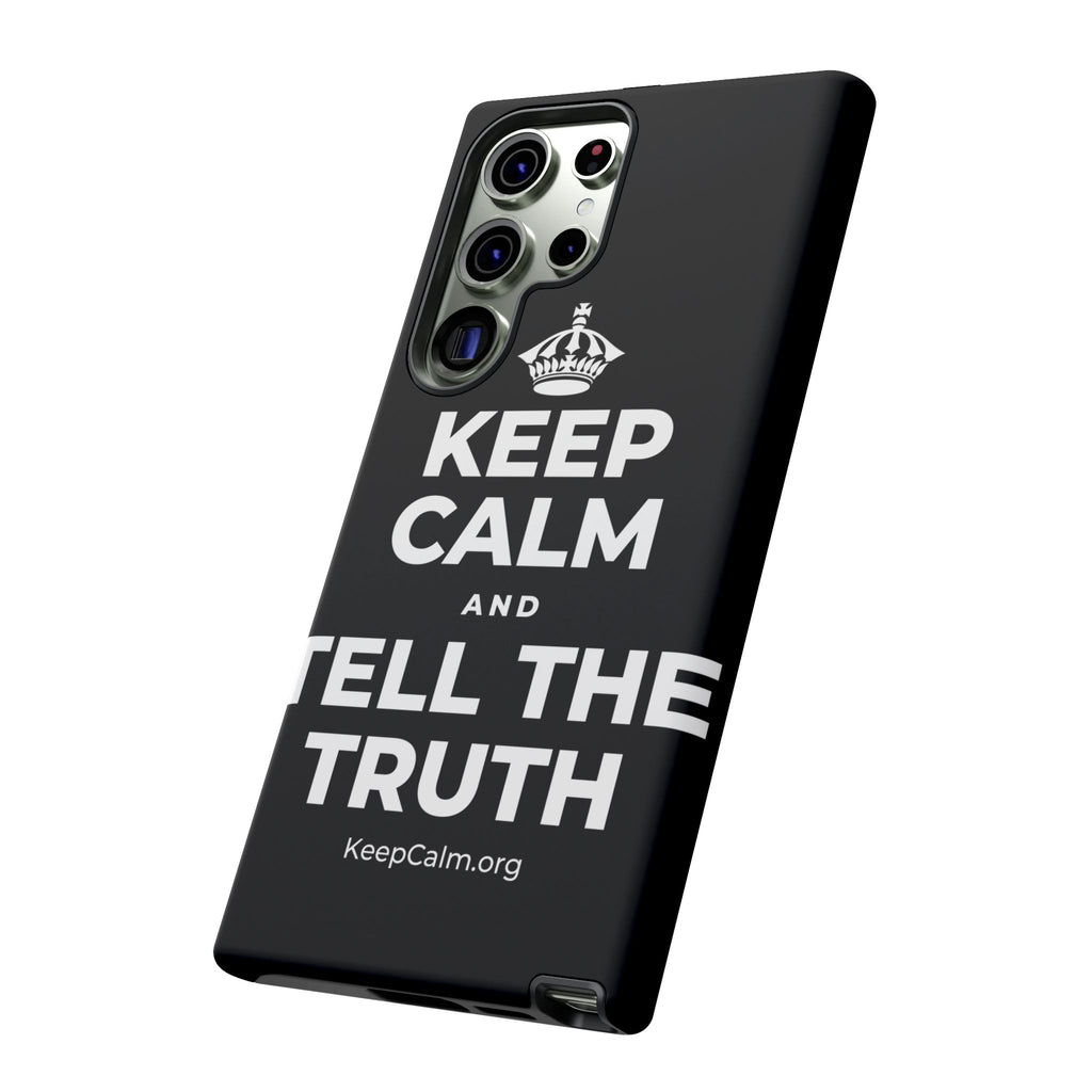 KEEP CALM AND TELL THE TRUTH Phone Case