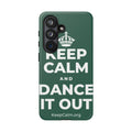 KEEP CALM AND DANCE IT OUT Phone Case