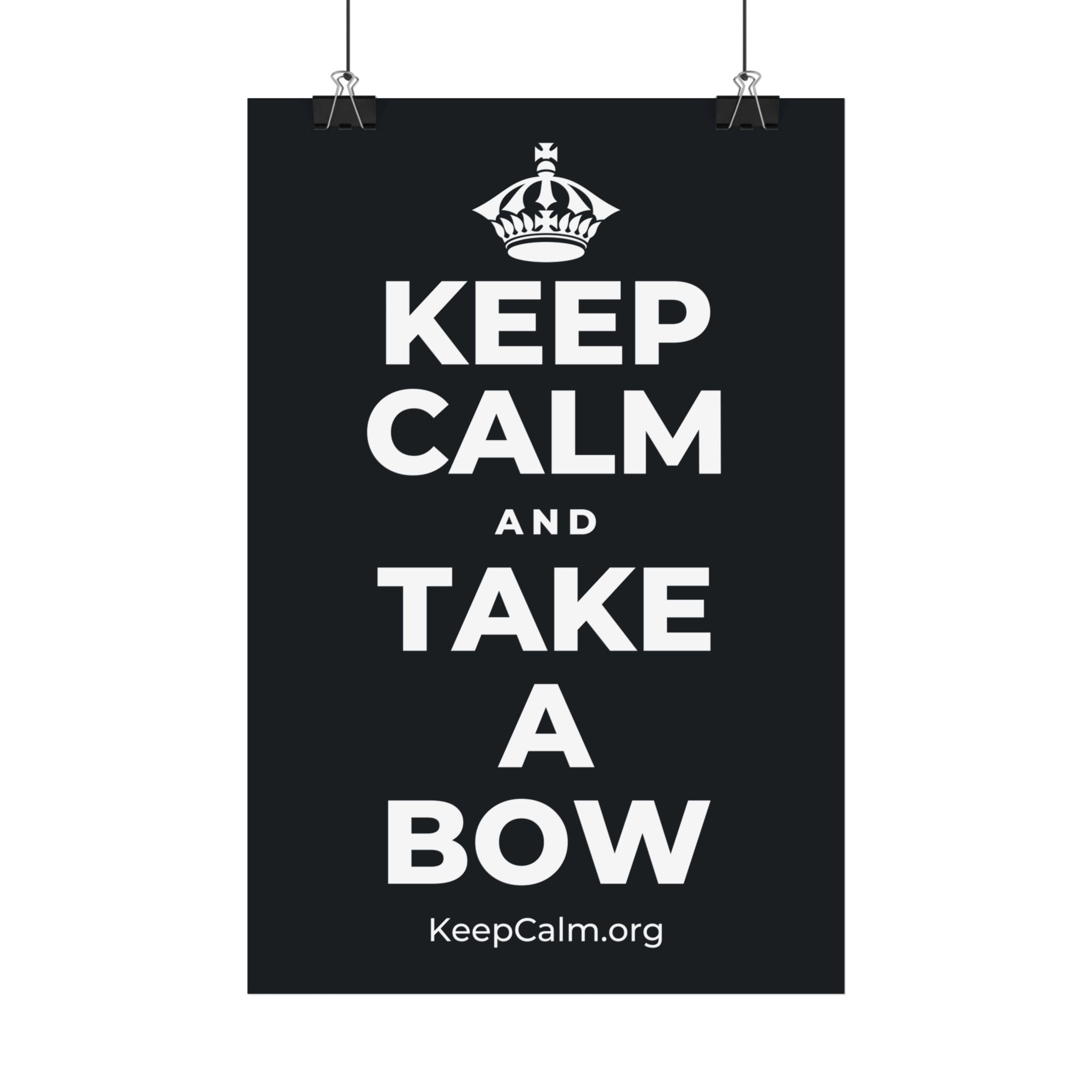 KEEP CALM AND TAKE A BOW Satin Poster (Dark)