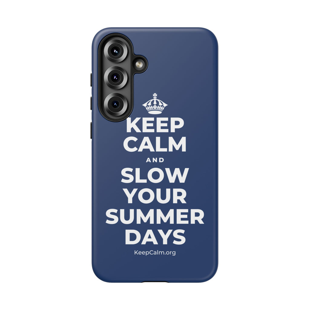 KEEP CALM AND SLOW YOUR SUMMER DAYS Phone Case