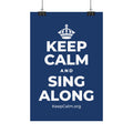 KEEP CALM AND SING ALONG Satin Poster