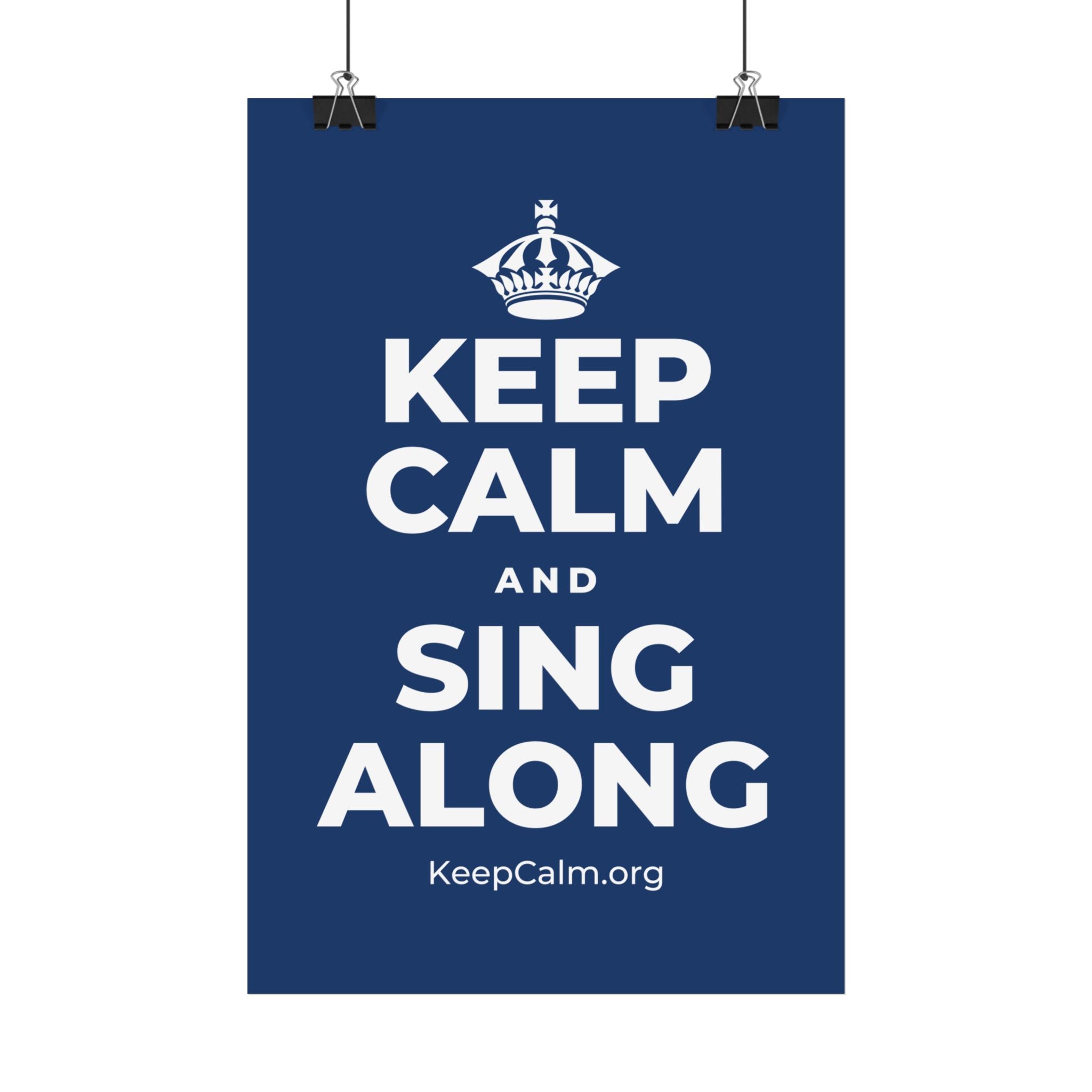 KEEP CALM AND SING ALONG Satin Poster
