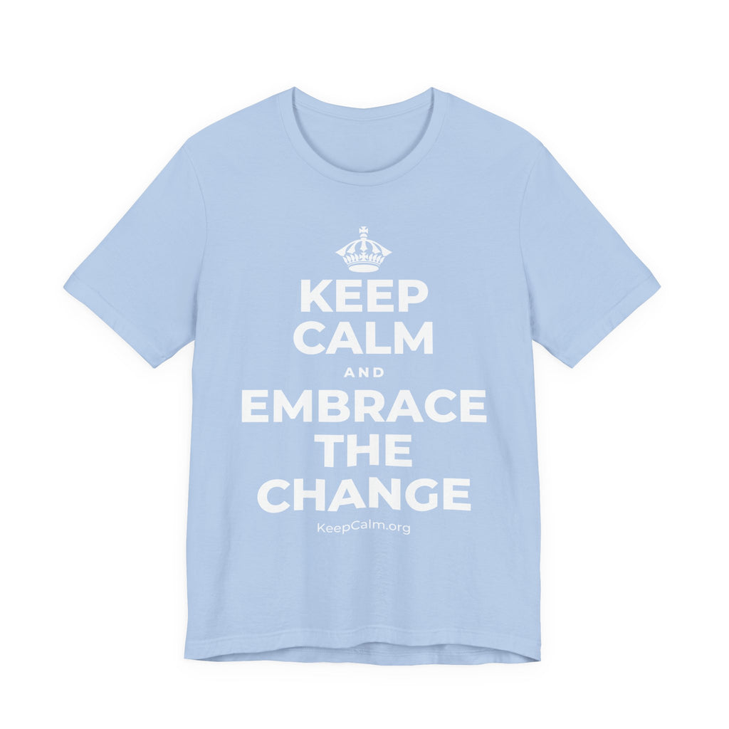 KEEP CALM AND EMBRACE THE CHANGE T-Shirt (Baby Blue–Silver)