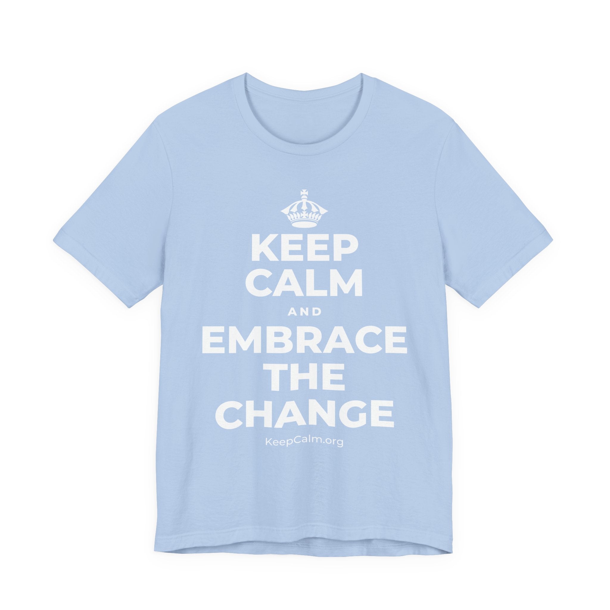 KEEP CALM AND EMBRACE THE CHANGE T-Shirt (Baby Blue–Silver)