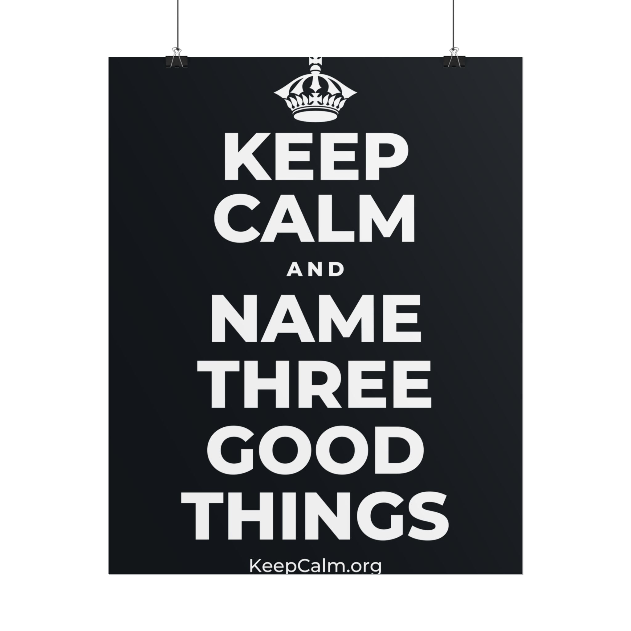 KEEP CALM AND NAME THREE GOOD THINGS Poster (Dark)