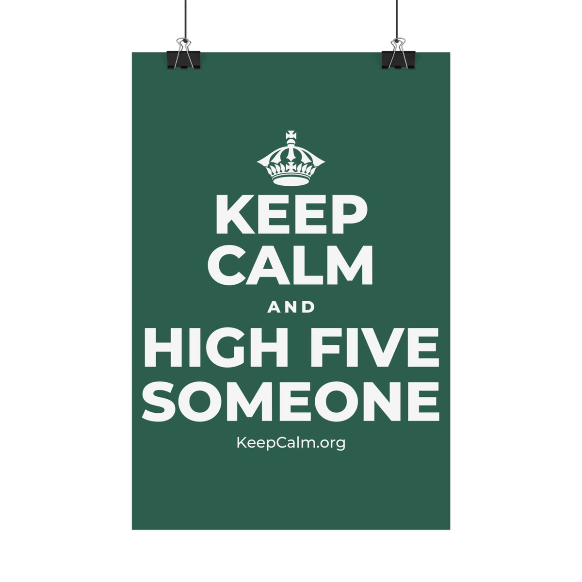 KEEP CALM AND HIGH FIVE SOMEONE Satin Poster