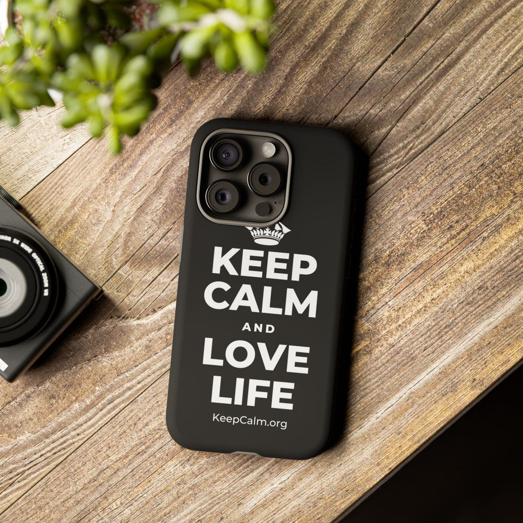 KEEP CALM AND LOVE LIFE Phone Case