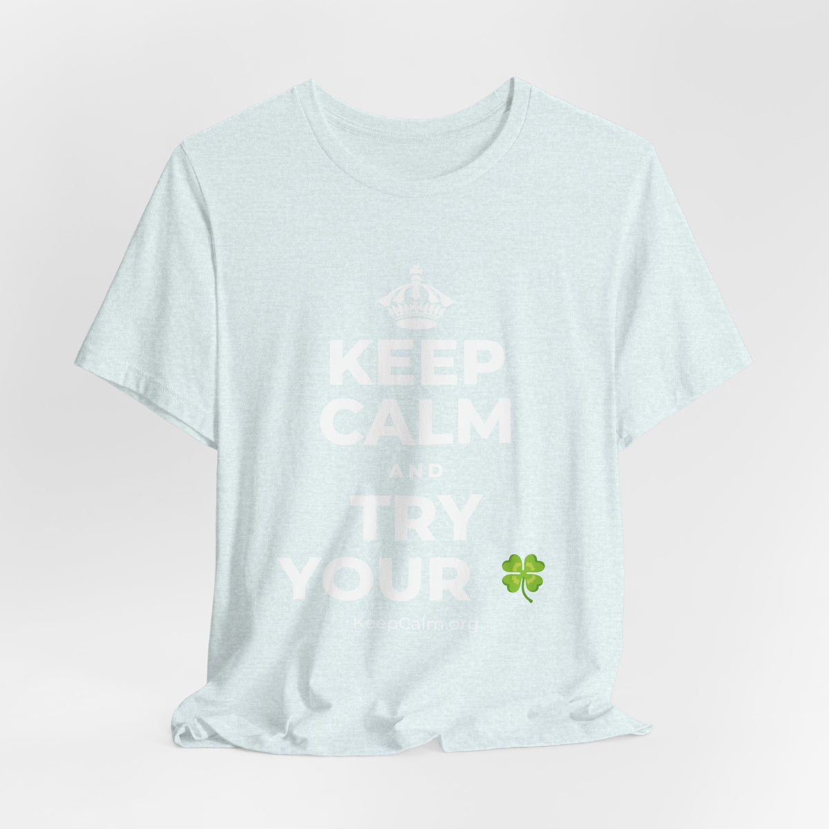 KEEP CALM AND TRY YOUR 🍀 T-Shirt (Soft Cream–Heather Mauve)