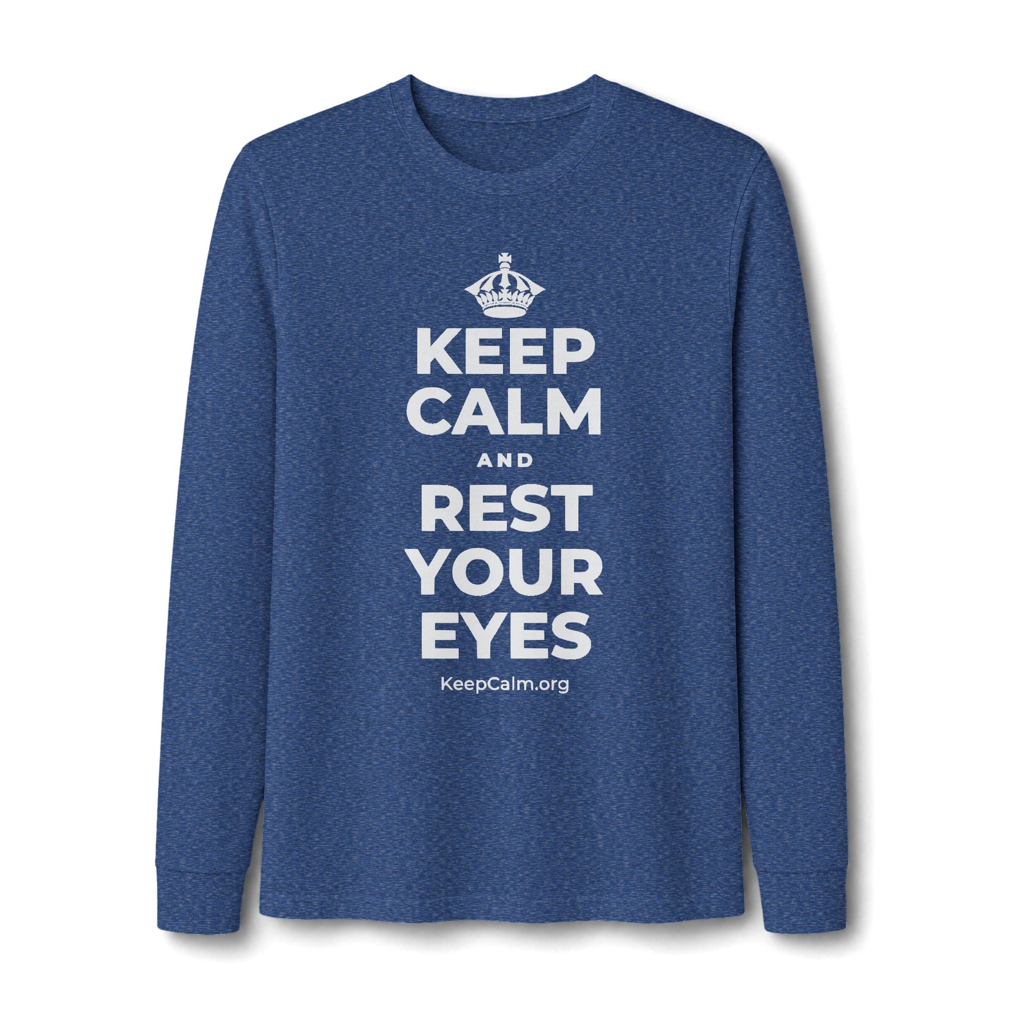 KEEP CALM AND REST YOUR EYES Long Sleeve Tee