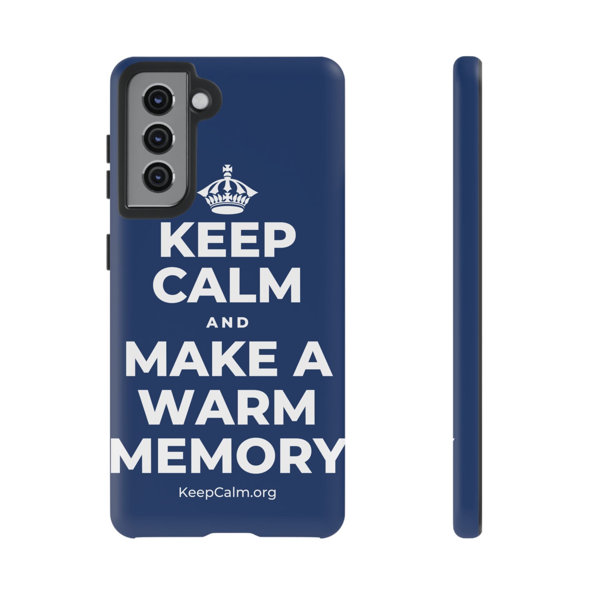 KEEP CALM AND MAKE A WARM MEMORY Phone Case