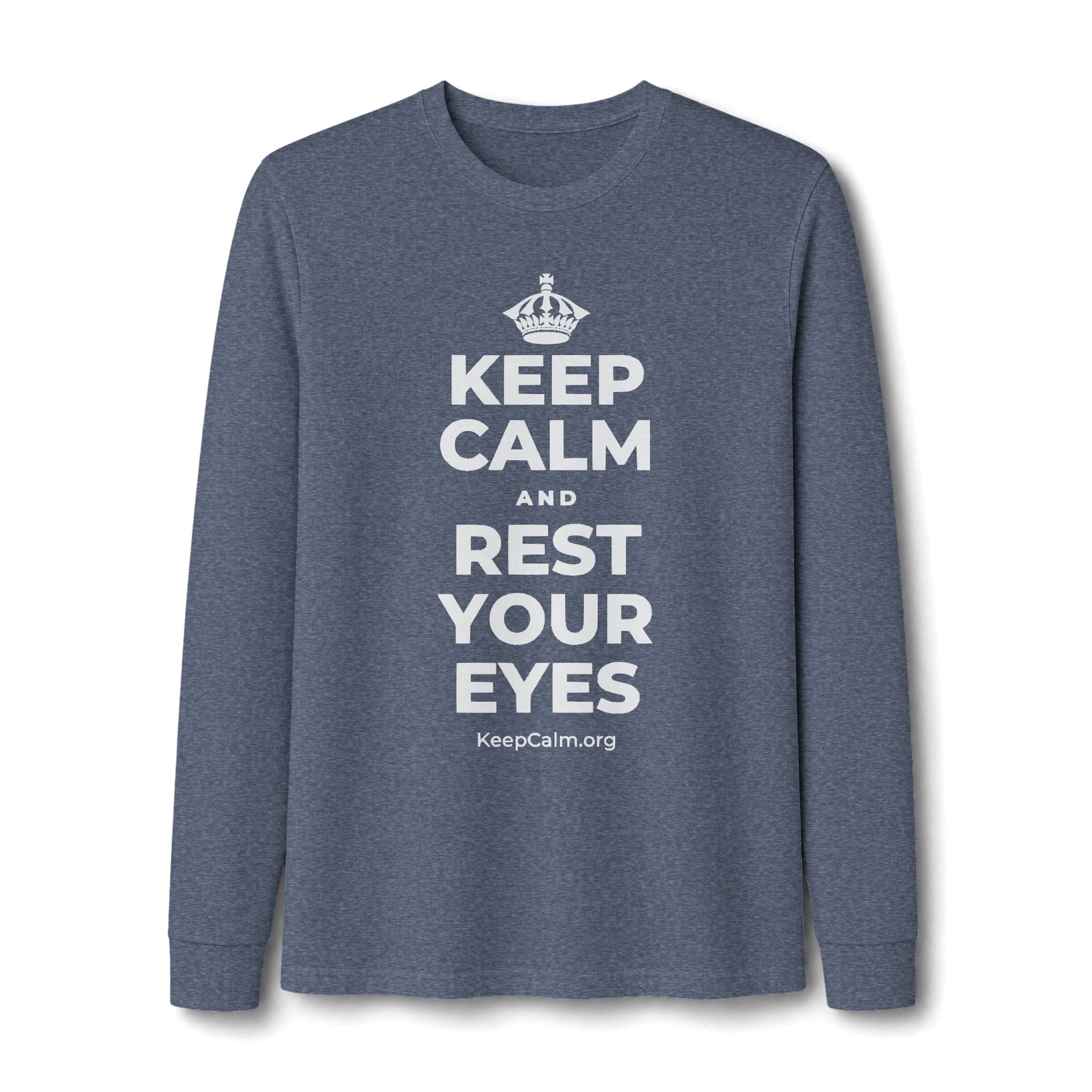 KEEP CALM AND REST YOUR EYES Long Sleeve Tee