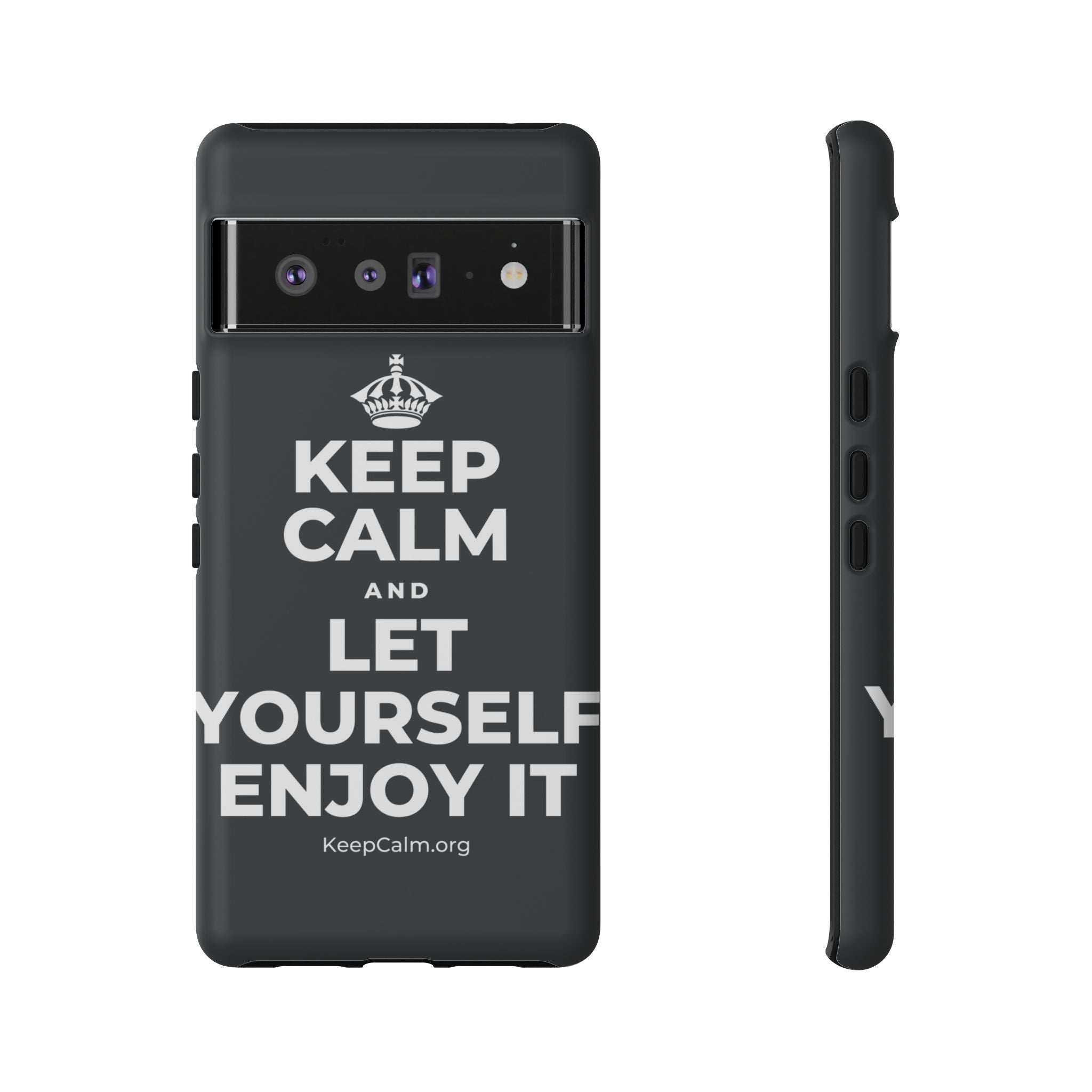 KEEP CALM AND LET YOURSELF ENJOY IT Phone Case (Dark)