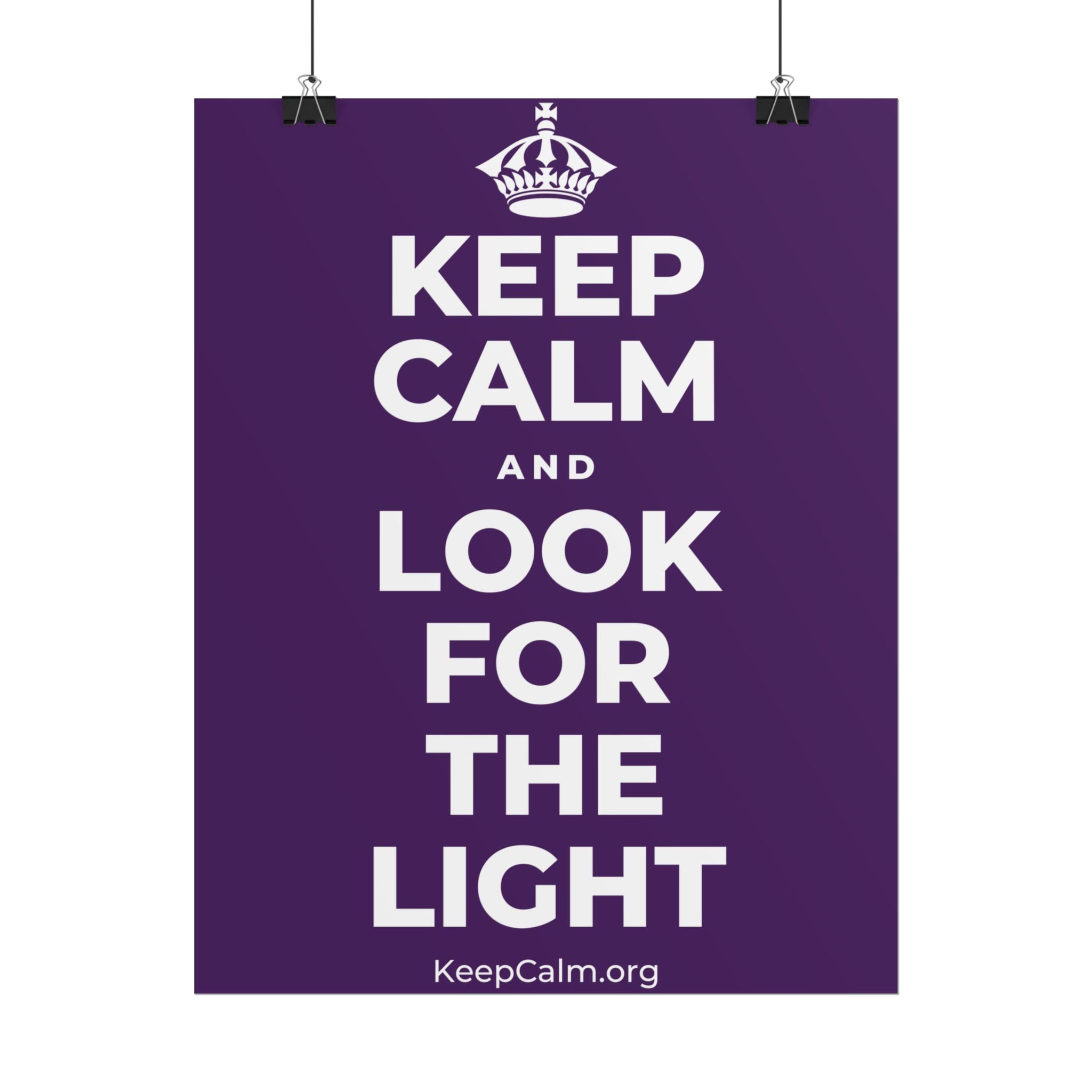 KEEP CALM AND LOOK FOR THE LIGHT Poster