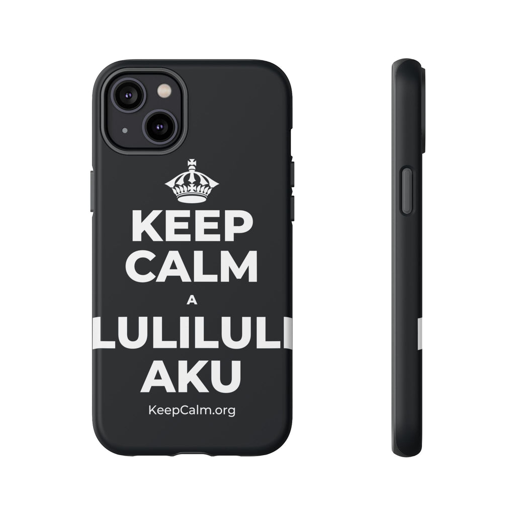 KEEP CALM A LULILULI AKU Phone Case (Dark)