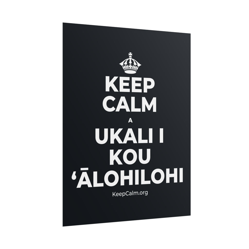 KEEP CALM A UKALI I KOU ʻĀLOHILOHI Poster (Dark)