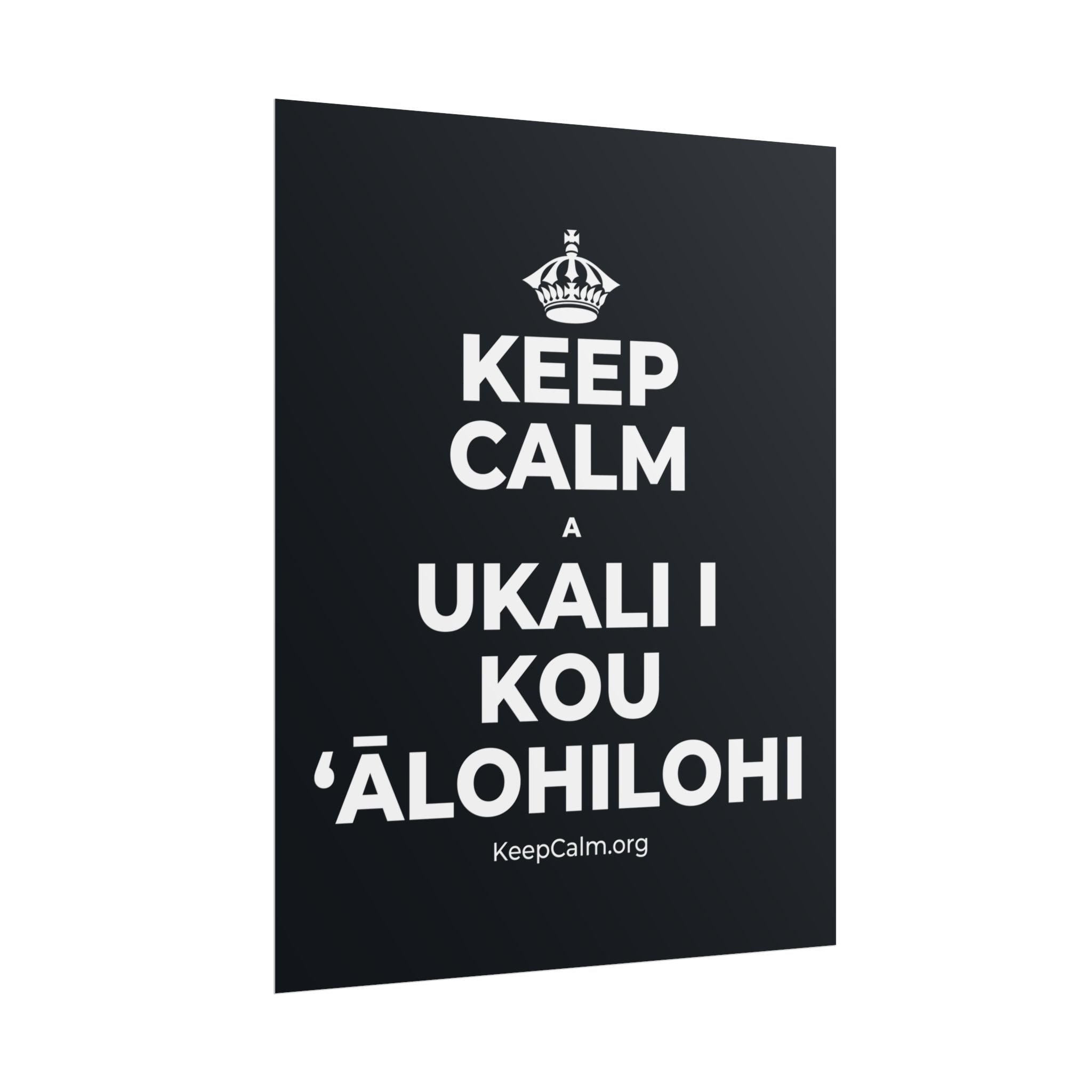 KEEP CALM A UKALI I KOU ʻĀLOHILOHI Poster (Dark)