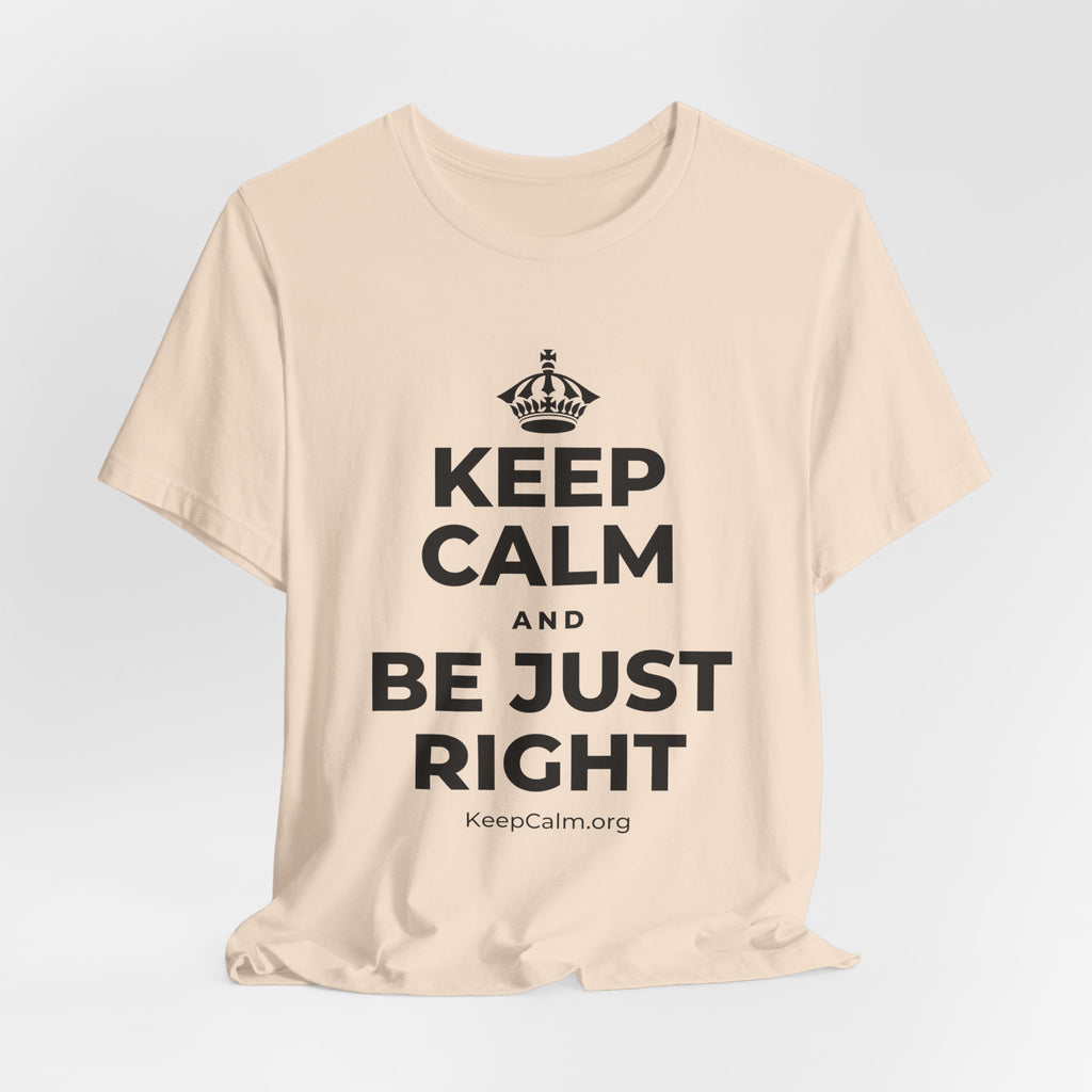 KEEP CALM AND BE JUST RIGHT T-Shirt (Soft Cream–Heather Mauve)