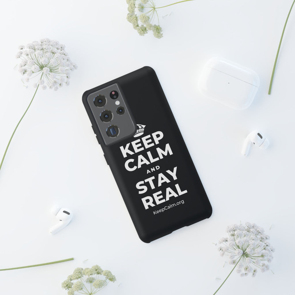 KEEP CALM AND STAY REAL Phone Case (Dark)