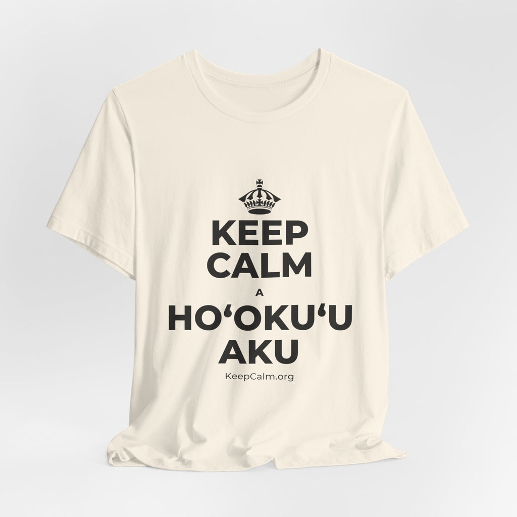 KEEP CALM A HOʻOKUʻU AKU T-Shirt (White–Asphalt)