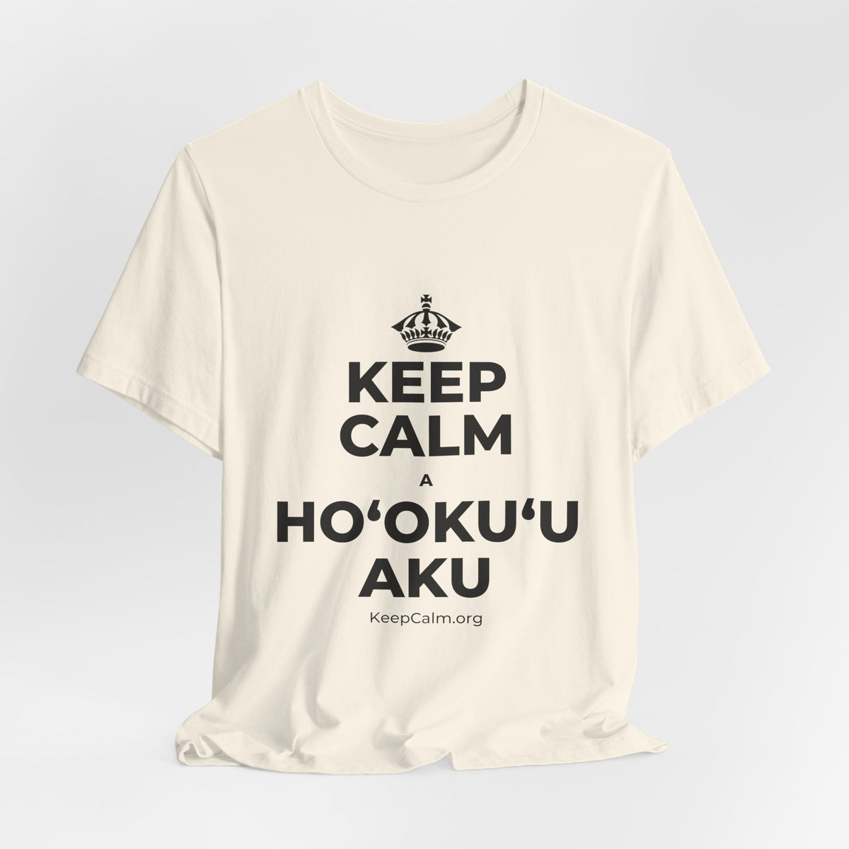 KEEP CALM A HOʻOKUʻU AKU T-Shirt (White–Asphalt)