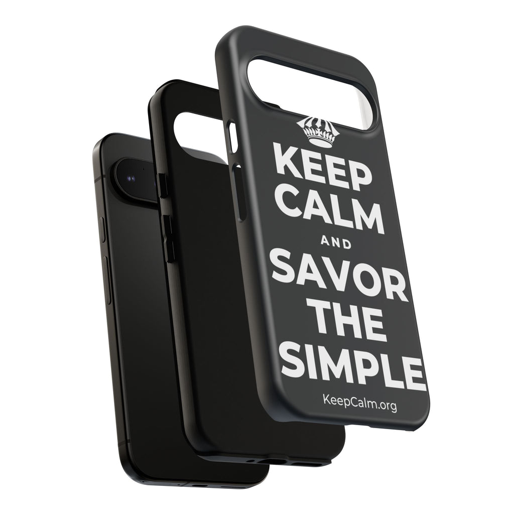 KEEP CALM AND SAVOR THE SIMPLE Phone Case (Dark)