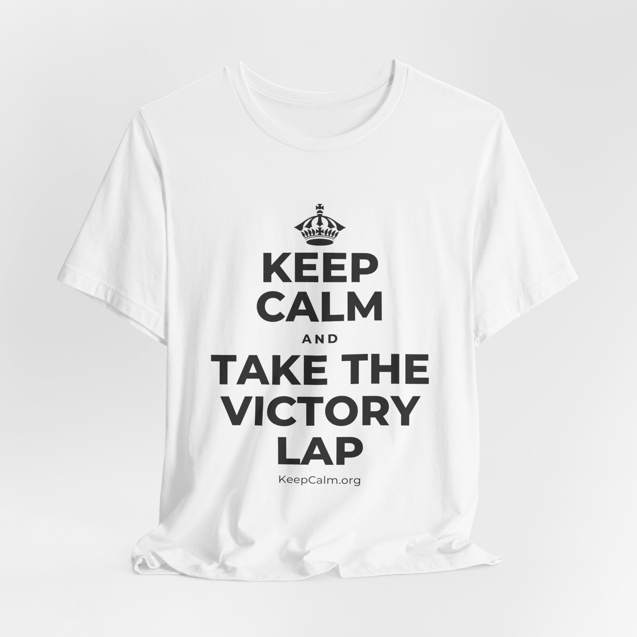 KEEP CALM AND TAKE THE VICTORY LAP T-Shirt (White–Asphalt)