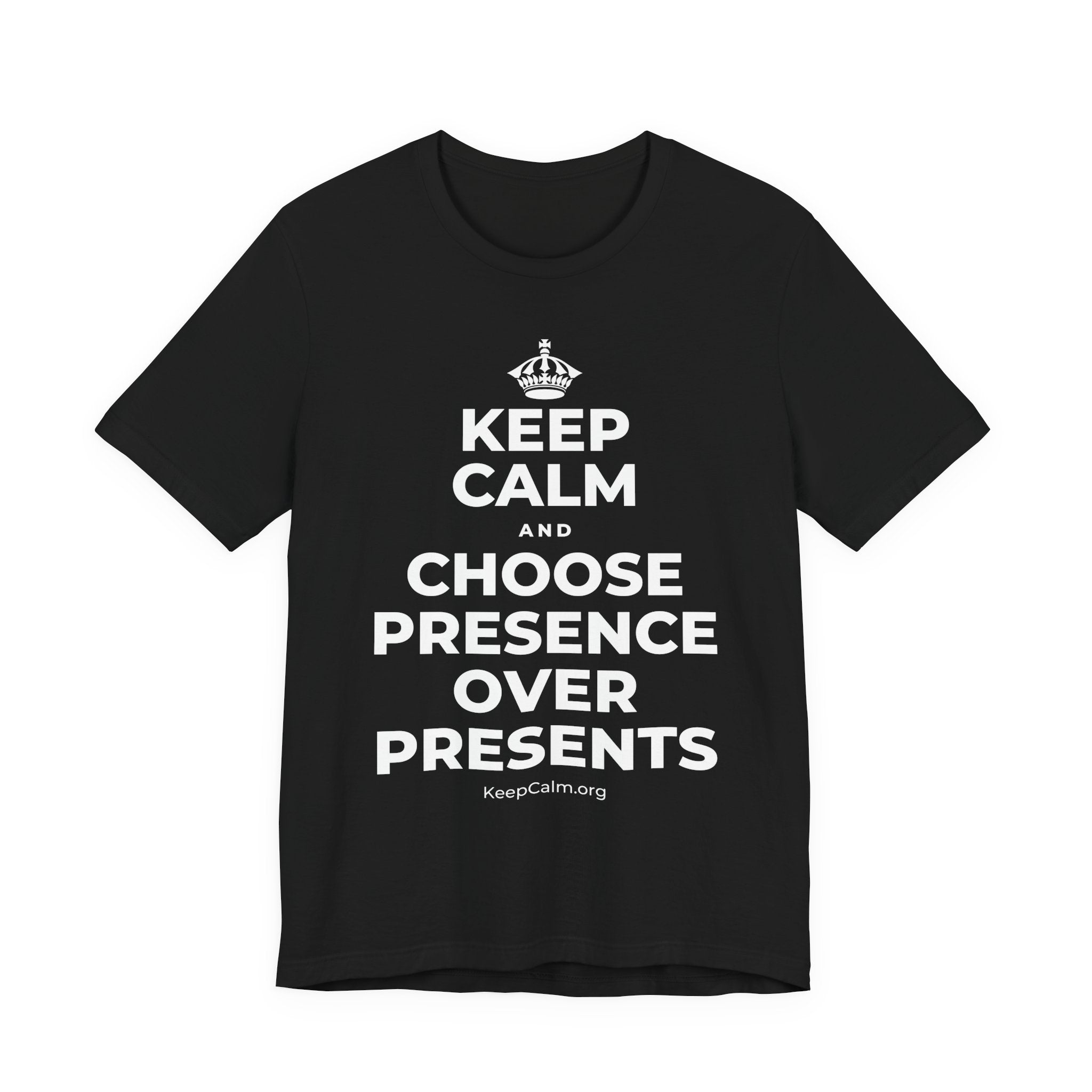 KEEP CALM AND CHOOSE PRESENCE OVER PRESENTS T-Shirt (White–Asphalt)