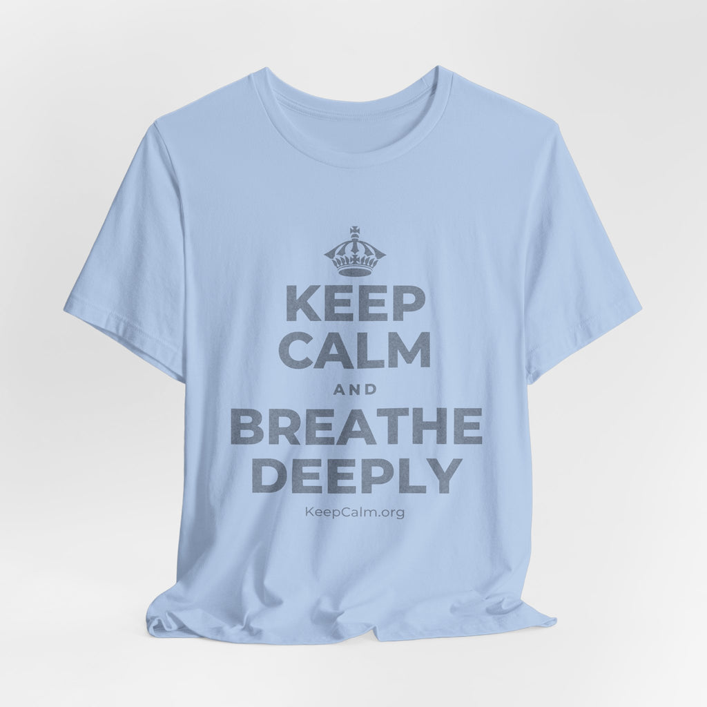 KEEP CALM AND BREATHE DEEPLY T-Shirt (Baby Blue–Silver)