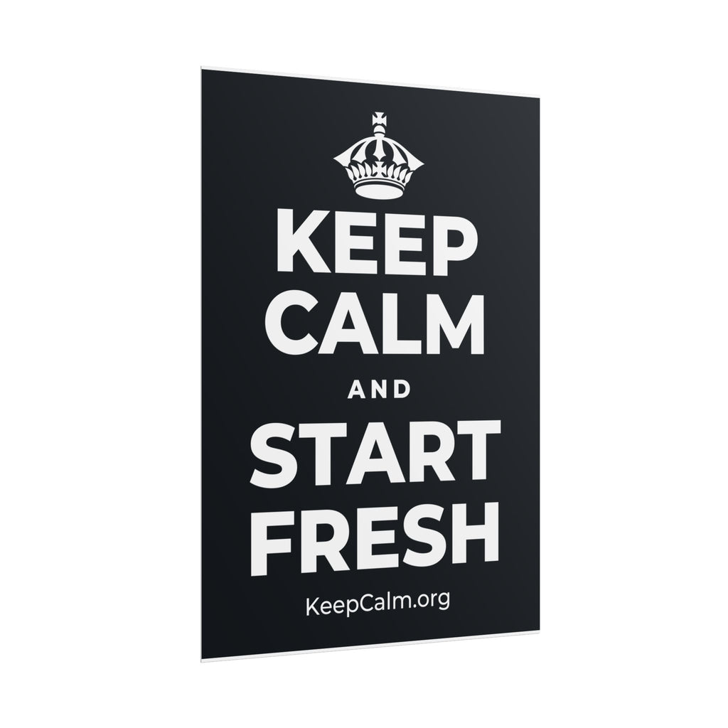 KEEP CALM AND START FRESH Poster (Dark)