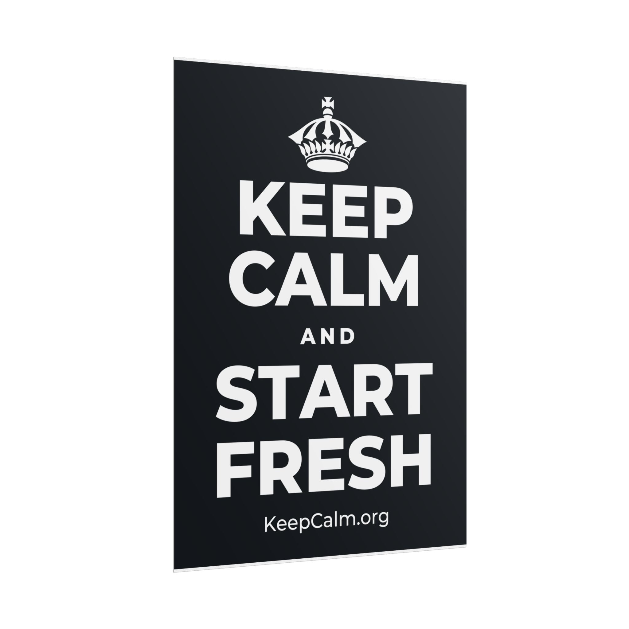 KEEP CALM AND START FRESH Poster (Dark)
