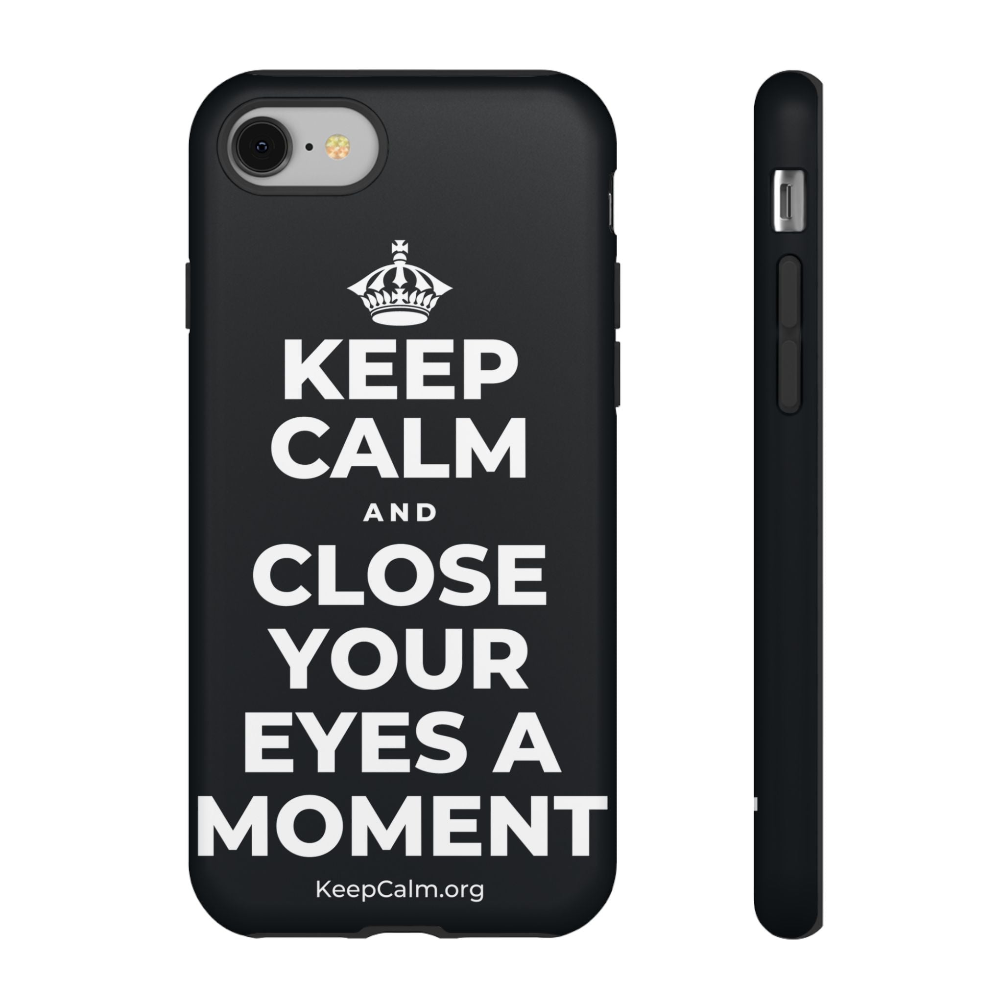 KEEP CALM AND CLOSE YOUR EYES A MOMENT Phone Case (Dark)