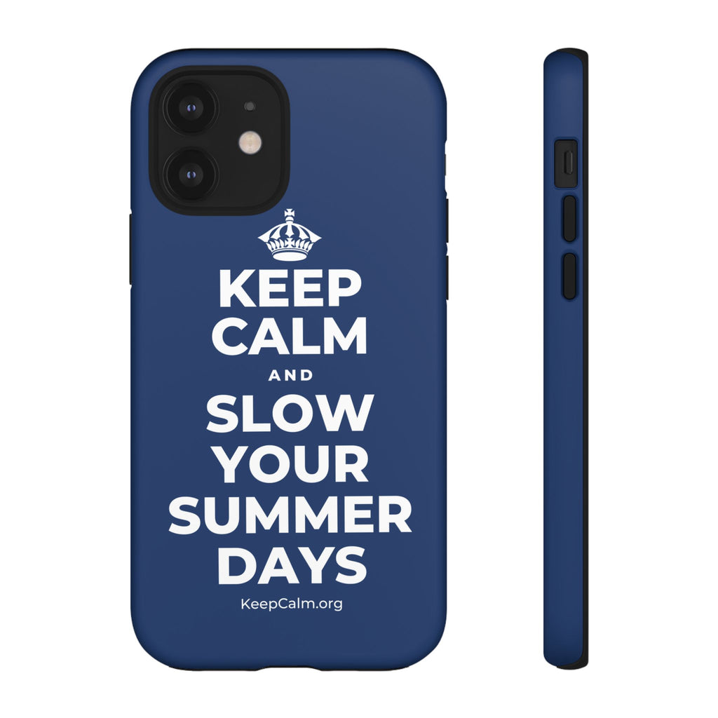 KEEP CALM AND SLOW YOUR SUMMER DAYS Phone Case
