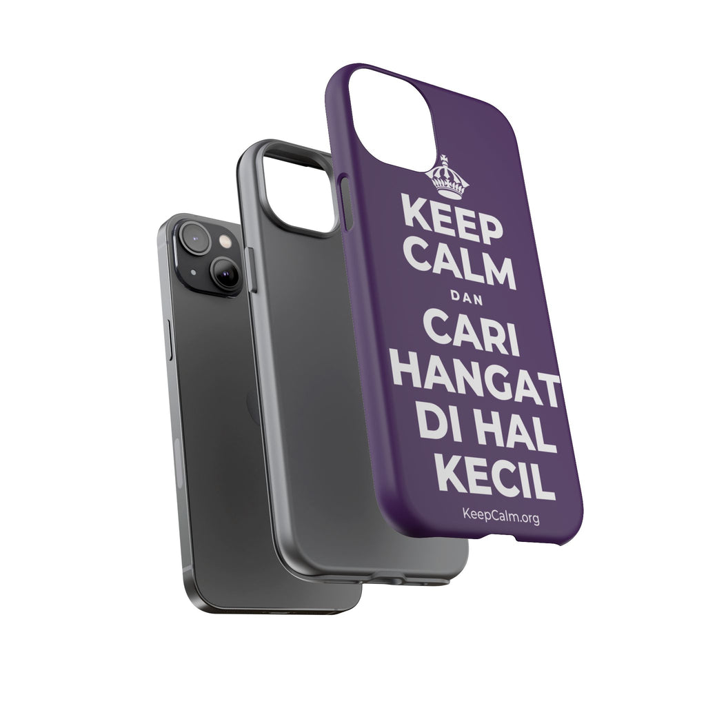 KEEP CALM DAN CARI HANGAT DI HAL KECIL Phone Case