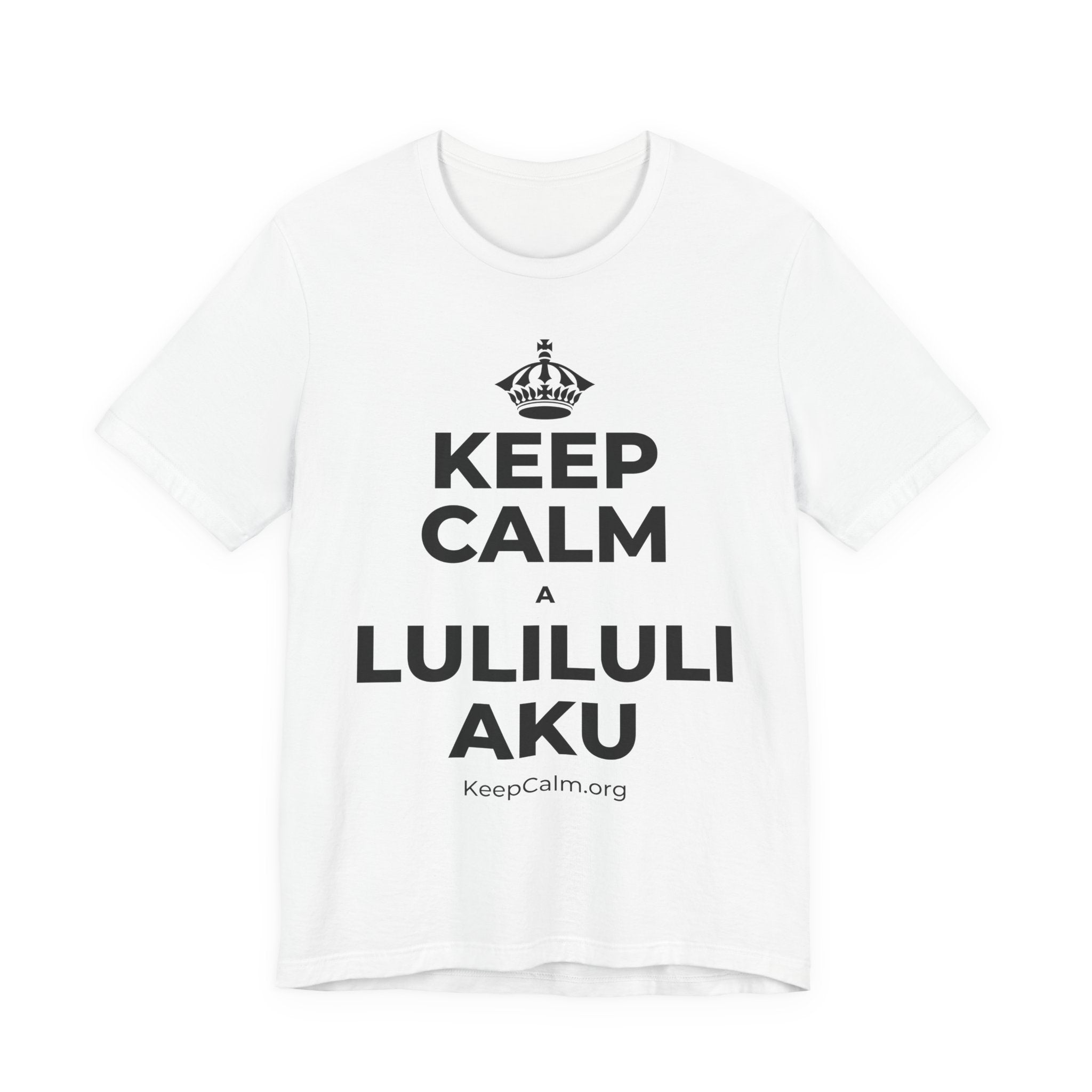 KEEP CALM A LULILULI AKU T-Shirt (White–Asphalt)
