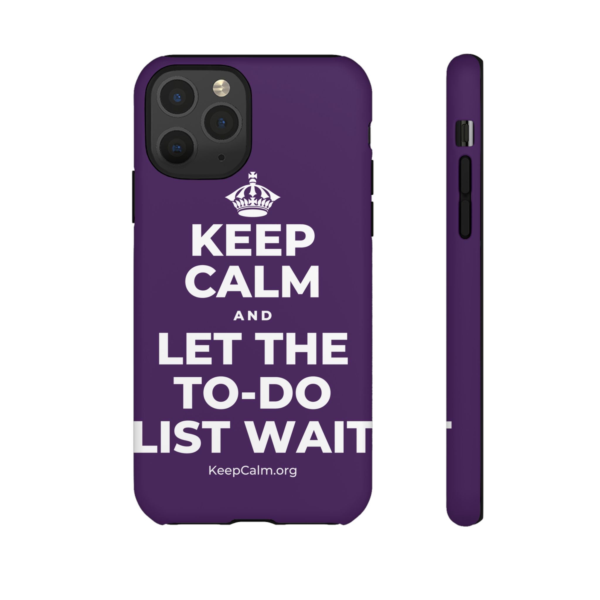 KEEP CALM AND LET THE TO-DO LIST WAIT Phone Case