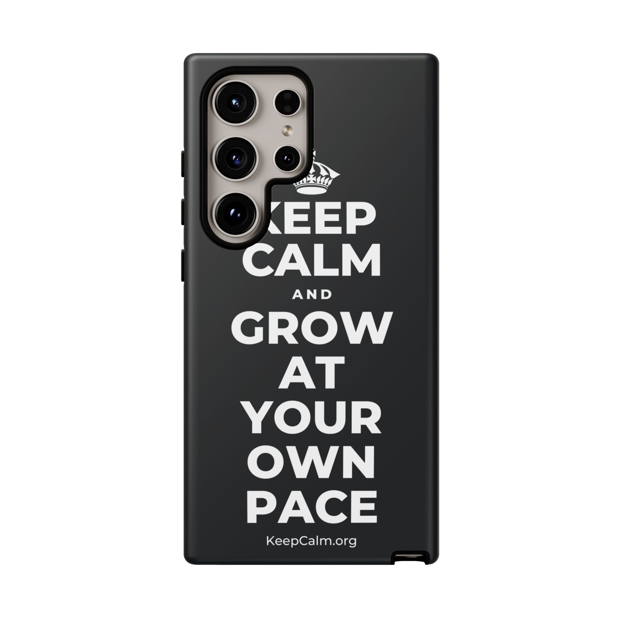 KEEP CALM AND GROW AT YOUR OWN PACE Phone Case (Dark)