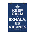 KEEP CALM Y EXHALA, ES VIERNES Satin Poster