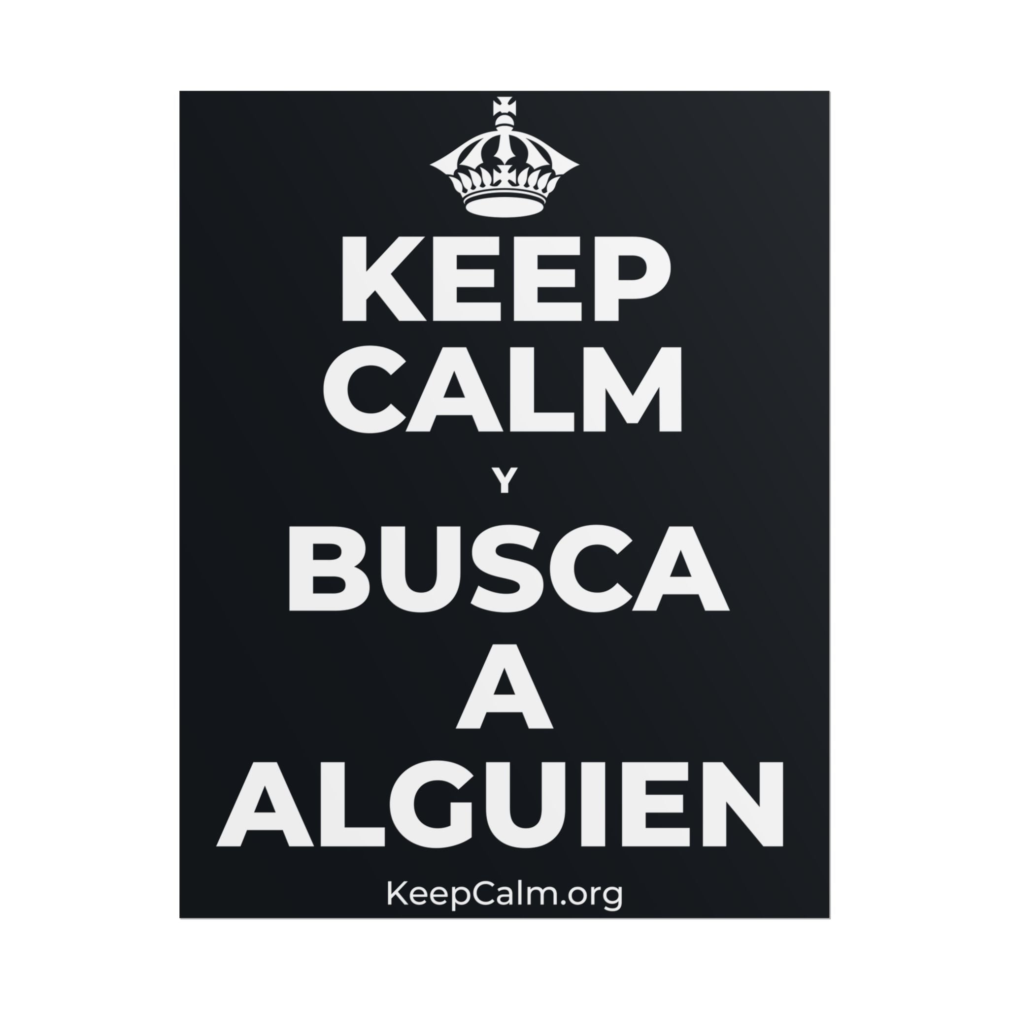 KEEP CALM Y BUSCA A ALGUIEN Poster (Dark)