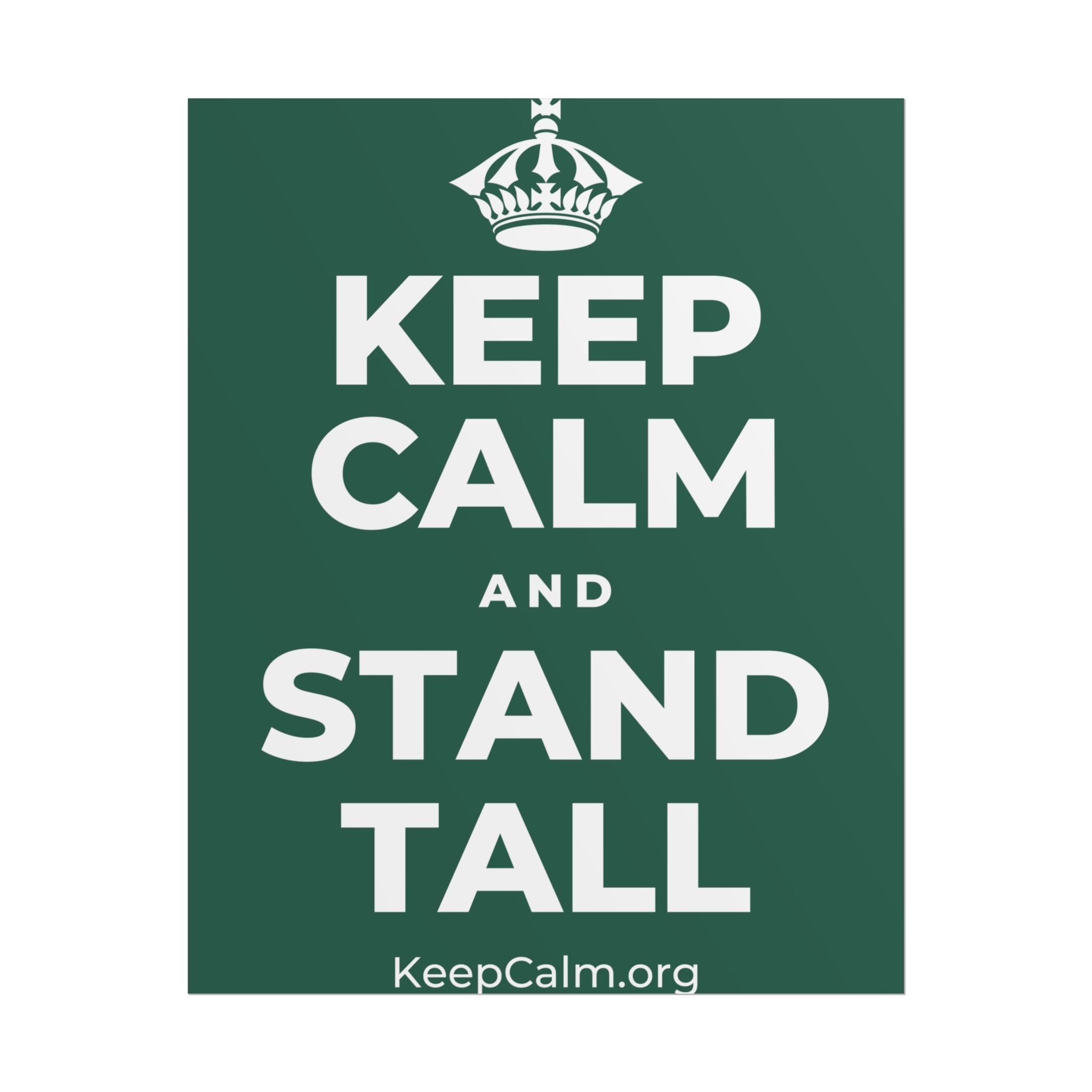 KEEP CALM AND STAND TALL Poster