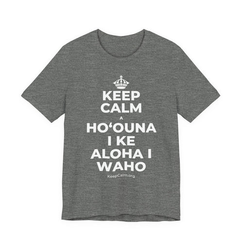 KEEP CALM A HOʻOUNA I KE ALOHA I WAHO T-Shirt (Baby Blue–Silver)
