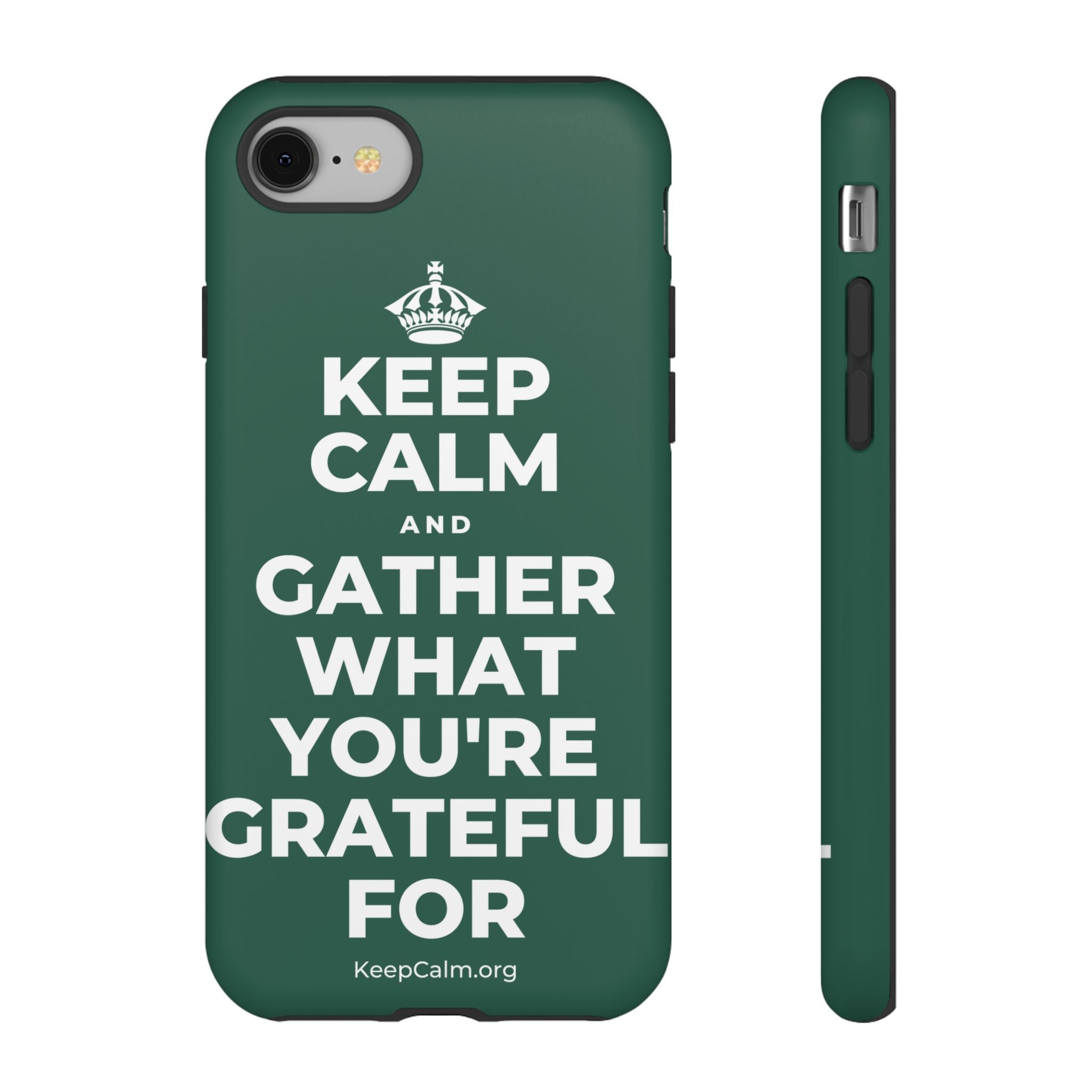KEEP CALM AND GATHER WHAT YOU'RE GRATEFUL FOR Phone Case