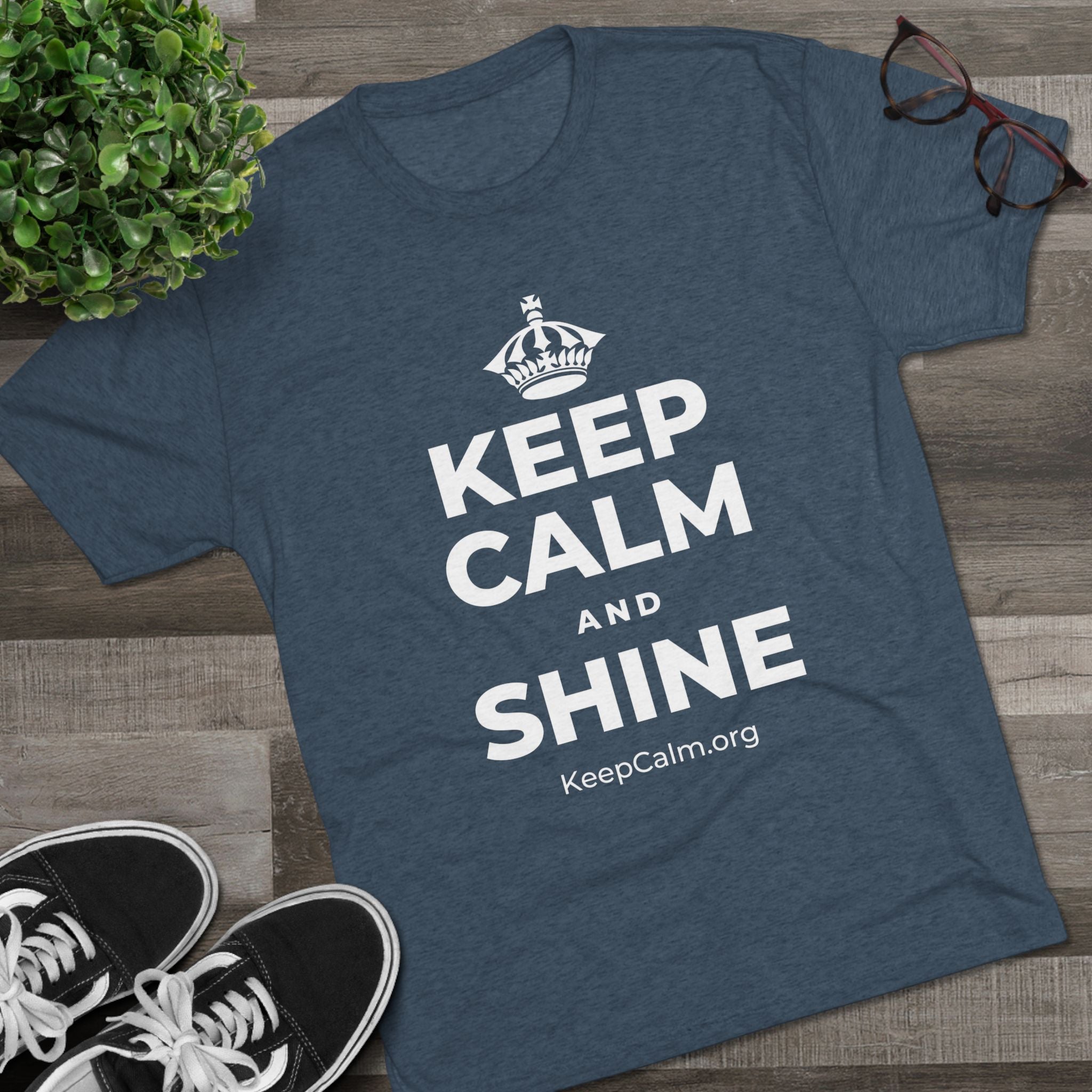 KEEP CALM AND SHINE Tri-Blend Tee