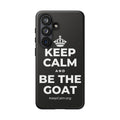 KEEP CALM AND BE THE GOAT Phone Case