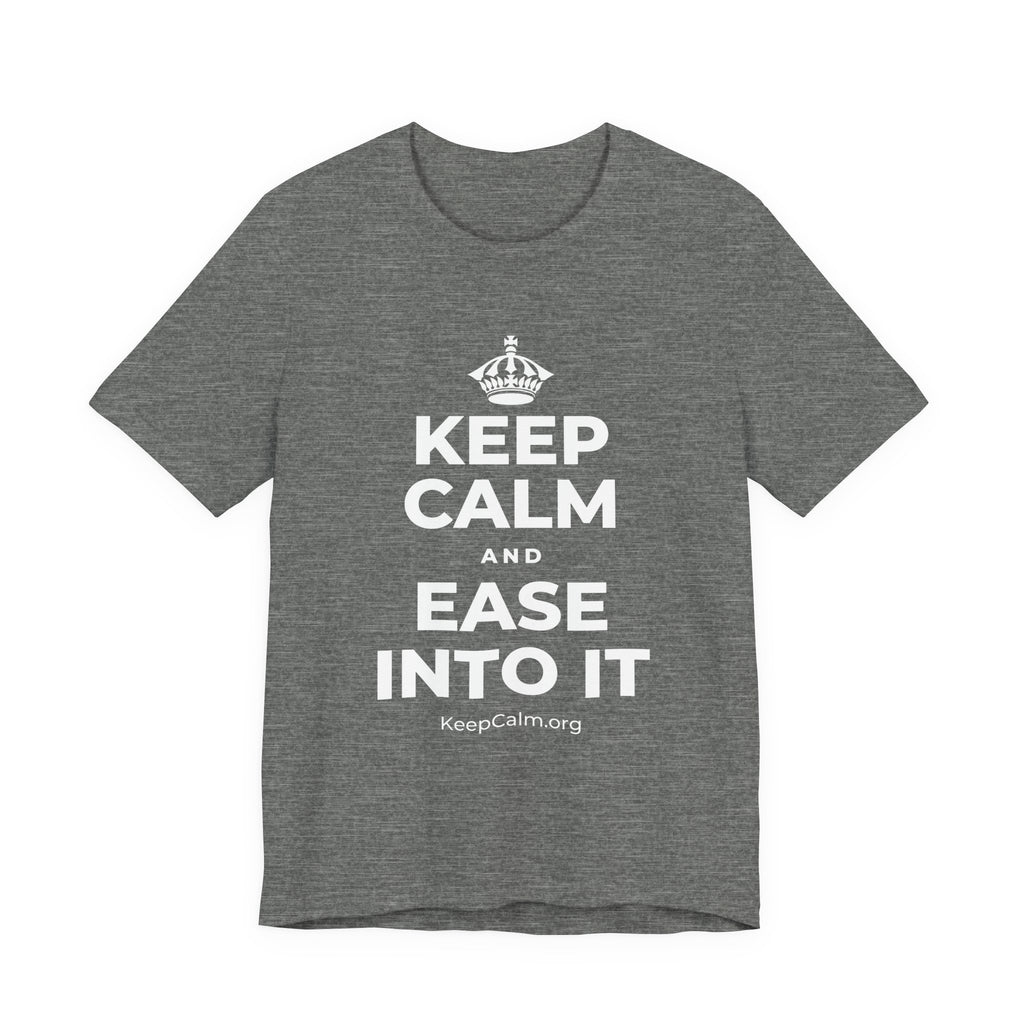 KEEP CALM AND EASE INTO IT T-Shirt (Baby Blue–Silver)