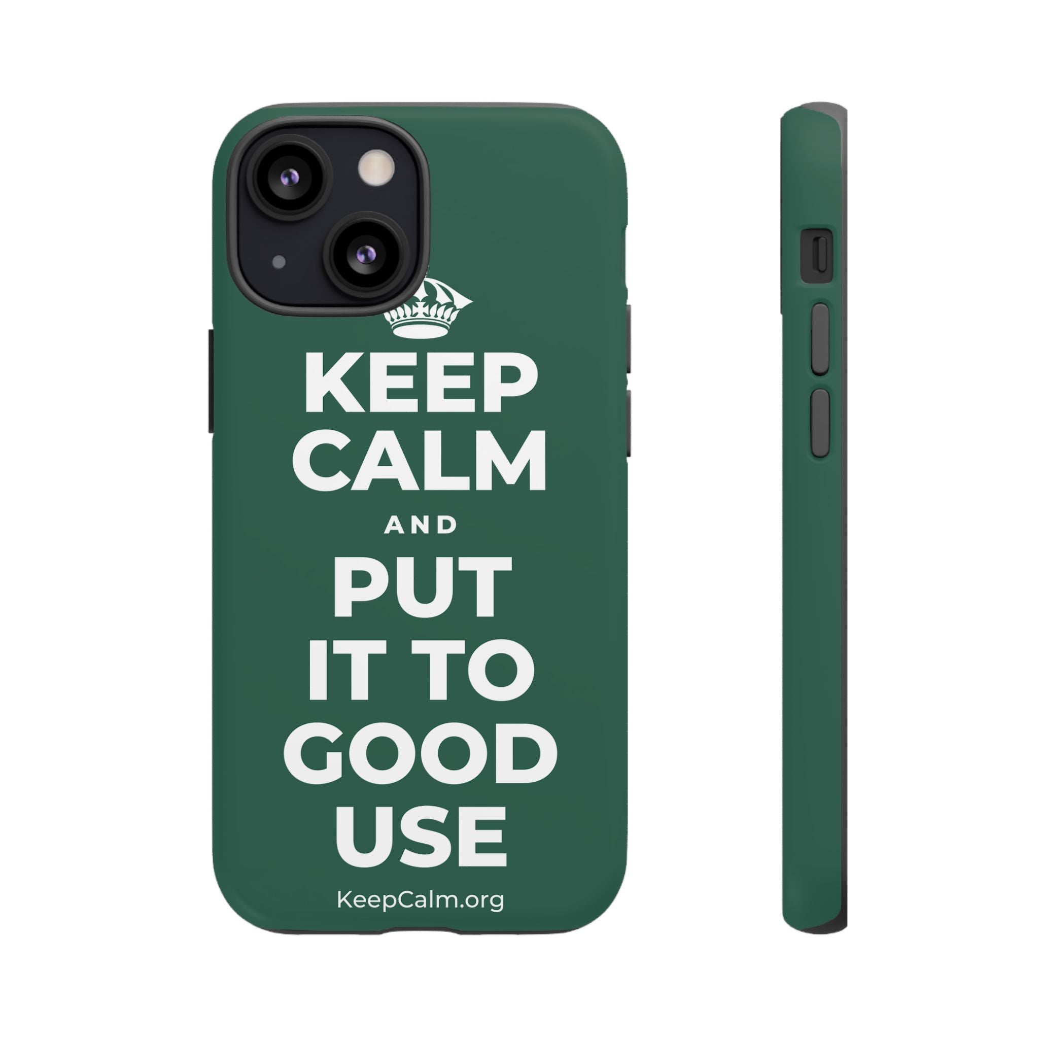 KEEP CALM AND PUT IT TO GOOD USE Phone Case