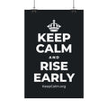 KEEP CALM AND RISE EARLY Satin Poster (Dark)